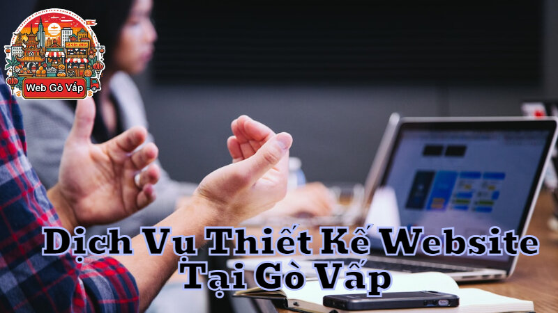 Dịch Vụ Thiết Kế Website Tại Gò Vấp