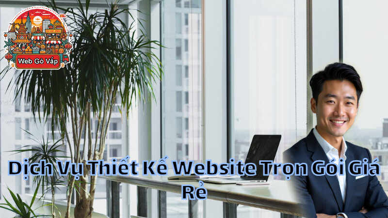 Dịch Vụ Thiết Kế Website Trọn Gói Giá Rẻ