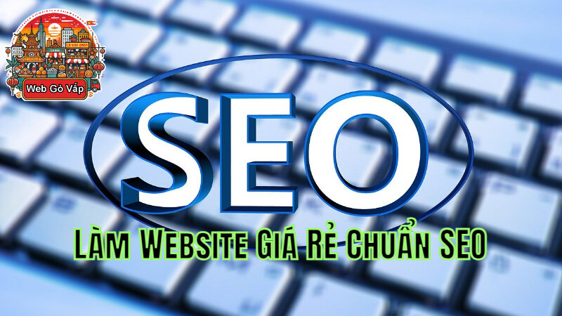 Làm Website Giá Rẻ Chuẩn SEO