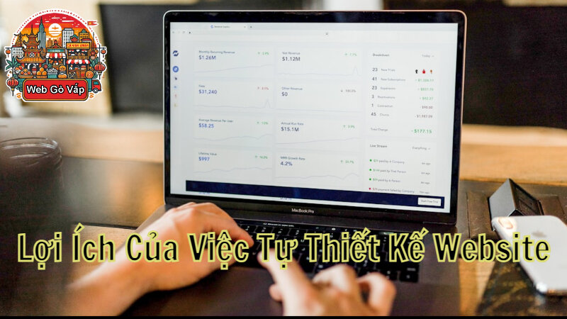 Lợi Ích Của Việc Tự Thiết Kế Website